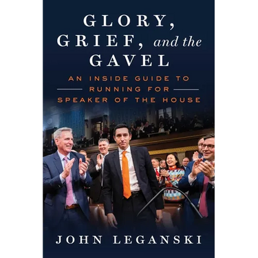 Glory, Grief, and the Gavel: An Inside Guide to Running for Speaker of the House