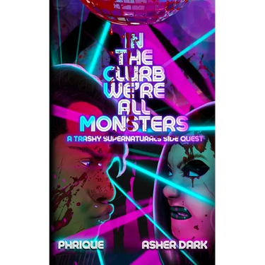 In the Clurb We're All Monsters: A Trashy Supernaturals Side Quest