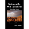 John Wesley's Notes on the Whole Bible: Old Testament, Genesis-Chronicles II