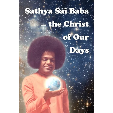Sathya Sai Baba - The Christ Of Our Days