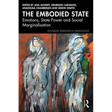 The Embodied State: Emotions, State Power and Social Marginalisation
