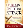 Overcoming Spiritual Attack: Identify and Break Eight Common Symptoms