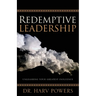 Redemptive Leadership: Unleashing Your Greatest Influence