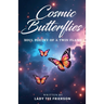Cosmic Butterflies: Soul Poetry of a Twin Flame