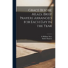 Grace Before Meals. Brief Prayers Arranged for Each Day in the Year