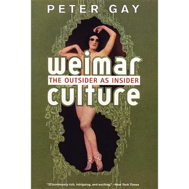 Weimar Culture: The Outsider as Insider