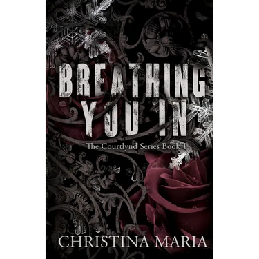 Breathing You In (The Courtlynd Series Book 1)