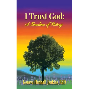 I Trust God: a Timeline of Victory