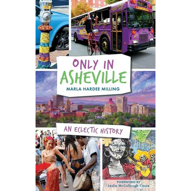 Only in Asheville: An Eclectic History