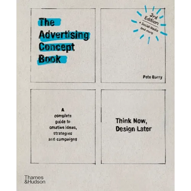 Advertising Concept Book 3e: Think Now, Design Later