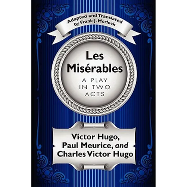 Les Misérables: A Play in Two Acts
