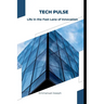Tech Pulse: Life in the Fast Lane of Innovation