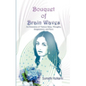 Bouquet of Brain Waves: An Extension of Various Ideas, Thoughts, Imaginations, and Facts