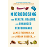 Microdosing for Health, Healing, and Enhanced Performance