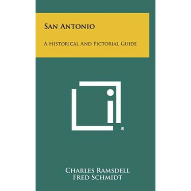 San Antonio: A Historical and Pictorial Guide