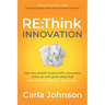 RE: Think Innovation: How the World's Most Prolific Innovators Come Up with Great Ideas That Deliver Extraordinary Outcomes