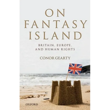 On Fantasy Island: Britain, Europe, and Human Rights