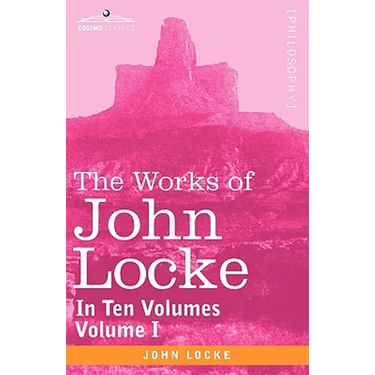 The Works of John Locke, in Ten Volumes - Vol. I