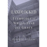 Landlocked: Etymology of Whale Fish and Grace