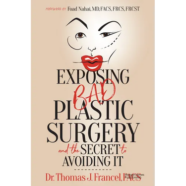 Exposing Bad Plastic Surgery: And the Secret to Avoiding It