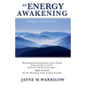 An Energy Awakening: How the Power of Energy Can Change Your Life