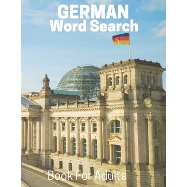 German Word Search Book For Adults: Large Print German Puzzle Book With Solutions