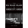 The Ku Klux Klan in Kansas City, Kansas