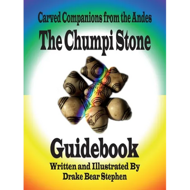 The Chumpi Stone Guidebook: Carved Companions from the Andes