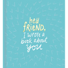 Hey Friend, I Wrote a Book about You