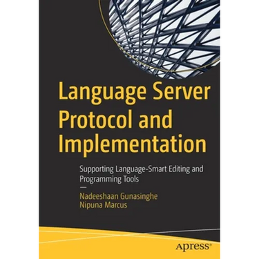 Language Server Protocol and Implementation: Supporting Language-Smart Editing and Programming Tools