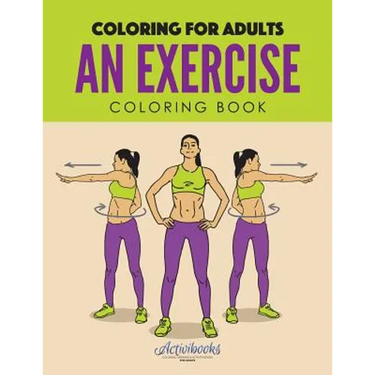 An Exercise Coloring Book: Coloring for Adults