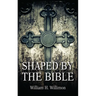 Shaped by the Bible