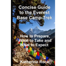Concise Guide to the Everest Base Camp Trek: How to Prepare, What to Take and What to Expect
