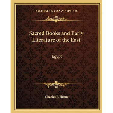 Sacred Books and Early Literature of the East: Egypt