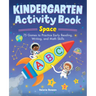 Kindergarten Activity Book: Space: 75 Games to Practice Early Reading, Writing, and Math Skills