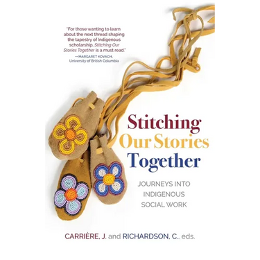 Stitching Our Stories Together: Journeys Into Indigenous Social Work