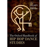 The Oxford Handbook of Hip Hop Dance Studies