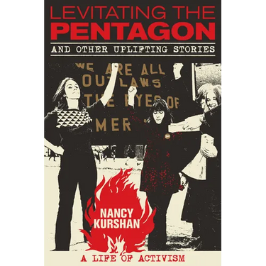 Levitating the Pentagon and Other Uplifting Stories: A Life of Activism
