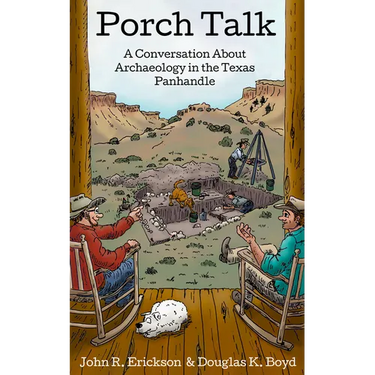 Porch Talk: A Conversation about Archaeology in the Texas Panhandle