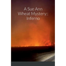 A Sue Ann Wheat Mystery: Inferno