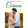 Carmen: A High School Sweethearts Second Chance Steamy Small-Town Big Family Romance