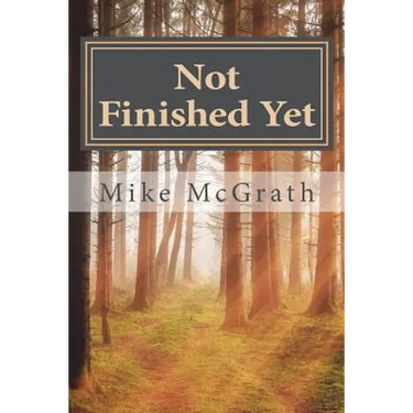 Not Finished Yet: My Personal Victory Over Throat Cancer