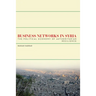 Business Networks in Syria: The Political Economy of Authoritarian Resilience
