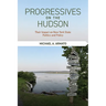 Progressives on the Hudson: Their Impact on New York State Politics and Policy