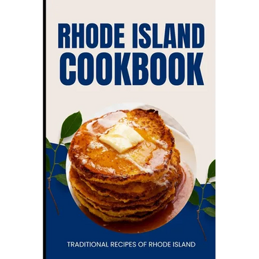 Rhode Island Cookbook: Traditional Recipes of Rhode Island