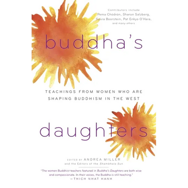 Buddha's Daughters: Teachings from Women Who Are Shaping Buddhism in the West