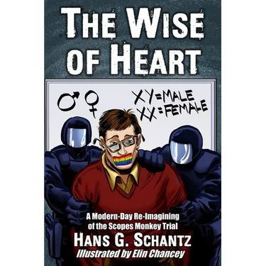 The Wise of Heart: A Modern-Day Re-Imagining of the Scopes Monkey Trial