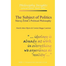 The Subject of Politics: Slavoj Zizek's Political Philosophy