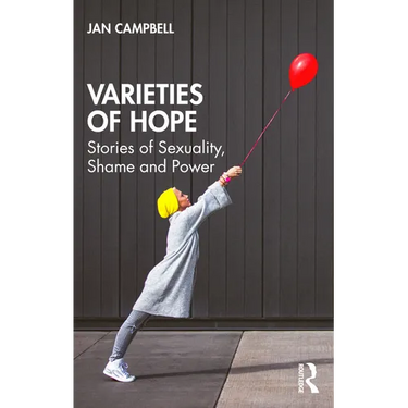 Varieties of Hope: Stories of Sexuality, Shame and Power