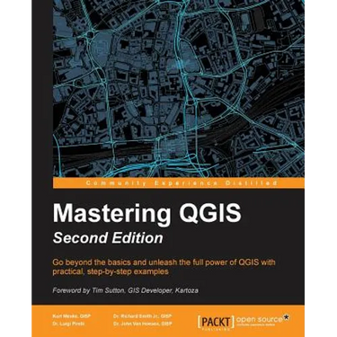 Mastering QGIS - Second Edition: Go beyond the basics and unleash the full power of QGIS with practical, step-by-step examples
